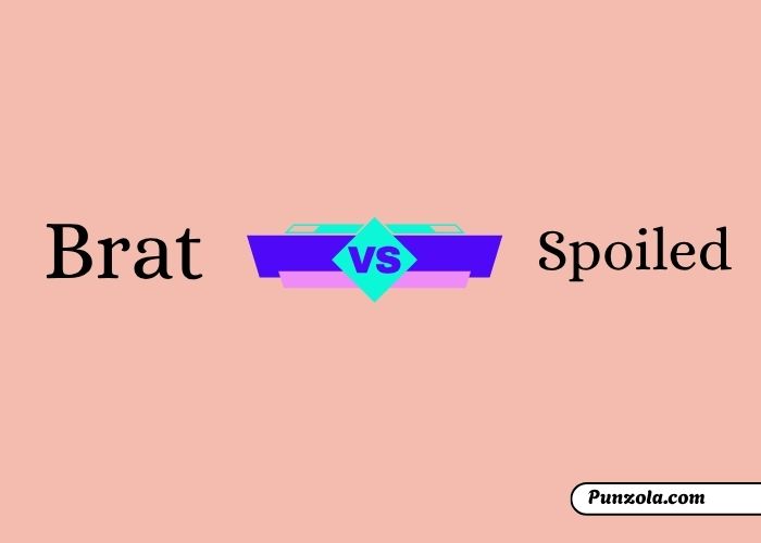 Brat vs Spoiled